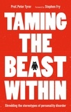 Peter Tyrer - Taming the Beast Within - Shredding the Stereotypes of Personality Disorder.
