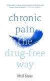 Phil Sizer - Chronic Pain The Drug-Free Way.