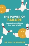 Tim Cantopher - The Power of Failure - Developing Resilience in a Mad World.