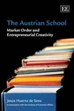 Jesus Huerta de Soto - The Austrian School: Market Order and Entrepreneurial Creativity.
