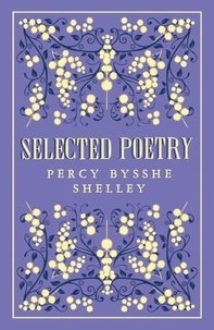Percy Bysshe Shelley - Selected Poetry.