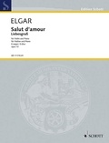 Edward Elgar - Edition Schott  : Salut d'Amour - in E Major. op. 12/3. violin and piano..