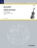Edward Elgar - Edition Schott  : Salut d'Amour - D Major. op. 12/3. violin and piano..