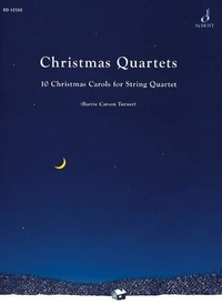 Turner barrie Carson - Christmas Quartets - 10 Chants de Noel. string quartet. Partition et parties..