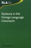 Joanna Nijakowska - Dyslexia in the Foreign Language Classroom.