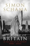 Simon Schama - A History of Britain: v. - 1: At the Edge of the World? 3000 BC-AD 1603.
