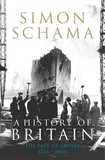 Simon Schama - A History of Britain: The Fate of Empire 1776-2000: v. - 3: Fate of Empire 1776-2001.