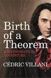 Cédric Villani - Birth of a Theorem - A Mathematical Adventure.
