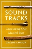 Graeme Lawson - Sound Tracks - Uncovering our Musical Past.
