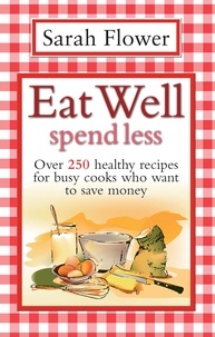 Sarah Flower - Eat Well Spend Less.
