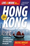 Rachel Wright - Live and Work In Hong Kong - Comprehensive, up-to-date, practical information about everyday life.