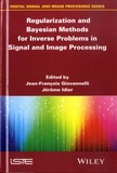 Jean-François Giovannelli et Jérôme Idier - Regularization and Bayesian Methods for Inverse Problems in Signal and Image Processing.
