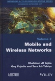 Khaldoun Al Agha et Guy Pujolle - Advanced Networks Set - Tome 2, Mobile and Wireless Networks.