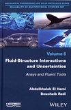 Abdelkhalak El Hami et Bouchaïb Radi - Fluid-Structure Interactions and Uncertainties.