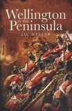 Jac Weller - Wellington in the Peninsula - 1808-1814.