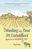 Kay Sexton - Minding My Peas and Cucumbers - Quirky Tales of Allotment Life.