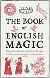 Richard Heygate et Philip Carr-Gomm - The Book of English Magic.