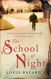 Louis Bayard - The School of Night.