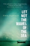 Simon Stephenson - Let Not the Waves of the Sea.