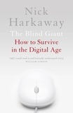 Nick Harkaway - The Blind Giant - How to Survive in the Digital Age.