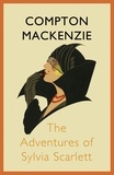 Compton Mackenzie - The Adventures of Sylvia Scarlett.