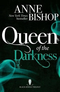 Anne Bishop - Queen of the Darkness - The Black Jewels Trilogy Book 3.