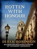 Derek Robinson - Rotten With Honour.