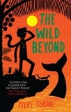 Piers Torday - The Wild Beyond - Book 3.