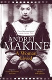 Andreï Makine - A Woman Loved.