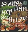 Tracey Corderoy et Jane Chapman - Squish Squash Squeeze!.