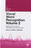 James S. Adelman - Visual Word Recognition - Volume 2 : Meaning and Context, individuals and development.