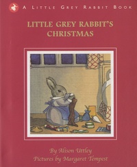 Alison Uttley et Margaret Tempest - Little Grey Rabbit's Christmas.
