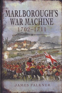 James Falkner - Marlborough's War Machine 1702-1711.