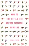 Charles Yu - How to Live Safely in a Science Fictional Universe.