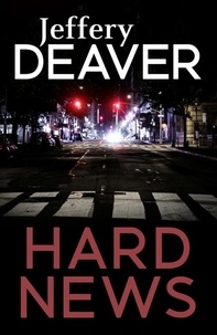 Jeffery Deaver - Hard News.