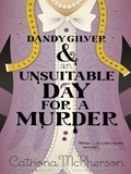 Catriona McPherson - Dandy Gilver and an Unsuitable Day for a Murder.