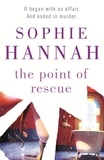 Sophie Hannah - The Point of Rescue - Culver Valley Crime Book 3, from the bestselling author of Haven't They Grown.