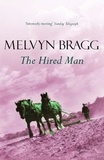 Melvyn Bragg - The Hired Man.
