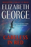 Elizabeth George - Careless in Red - An Inspector Lynley Novel: 15.