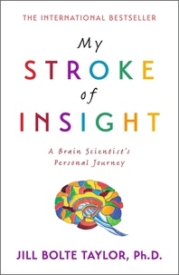 Jill Bolte Taylor - My Stroke of Insight.