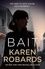 Karen Robards - Bait - A gripping thriller with a romantic edge.