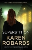 Karen Robards - Superstition - A gripping suspense thriller that will have you on the edge-of-your-seat.