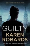 Karen Robards - Guilty - A page-turning thriller full of suspense.