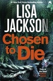 Lisa Jackson - Chosen to Die - A completely addictive detective novel with a stunning twist.