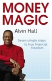 Alvin Hall - Money Magic - Seven simple steps to true financial freedom.