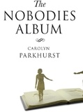 Carolyn Parkhurst - The Nobodies Album.