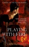 Katie Macalister - Playing With Fire (Silver Dragons Book One).
