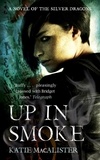 Katie Macalister - Up In Smoke (Silver Dragons Book Two).