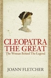 Joann Fletcher - Cleopatra the Great.