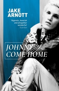 Jake Arnott - Johnny Come Home.